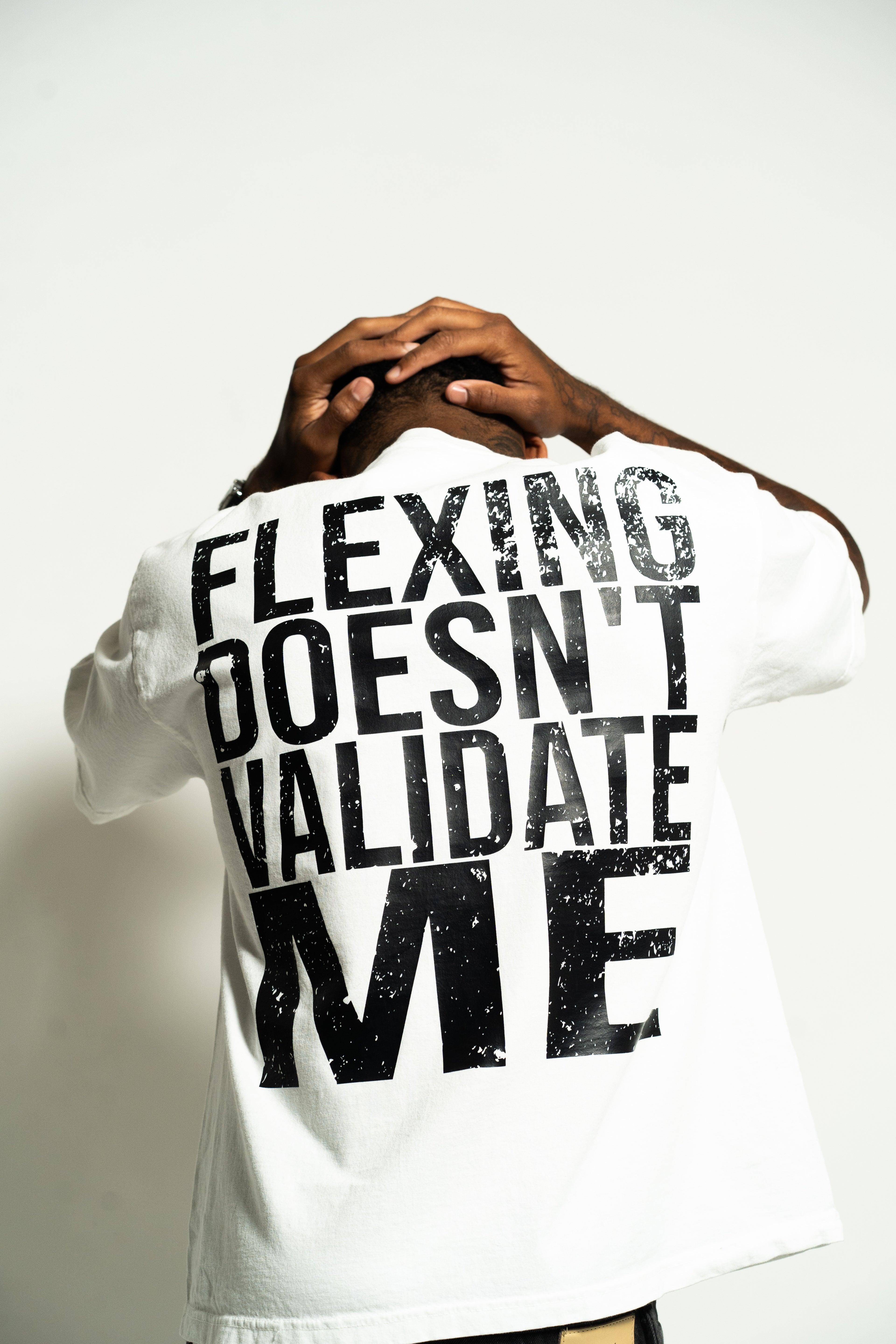 Flexing Doesn't Validate Me T-shirt White